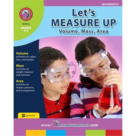 RAINBOW HORIZONS Lets Measure Up Volume- Mass- Area - Grade 4 to 6 A164